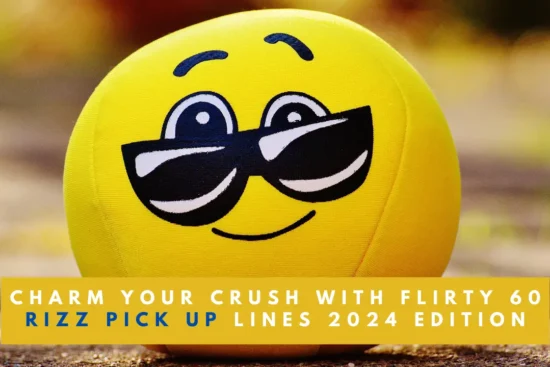 Charm Your Crush with Flirty 60 Rizz Pick up Lines 2024 Edition