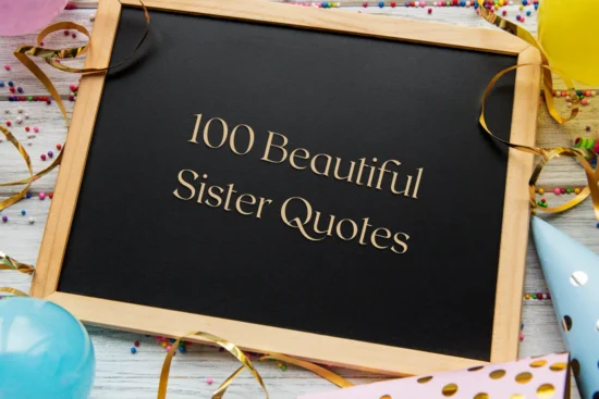 Make Your Sister Feel Special with These 100 Beautiful Sister Quotes